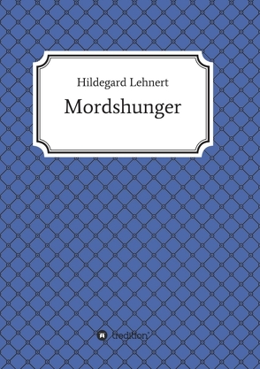 Mordshunger von Lehnert,  Hildegard