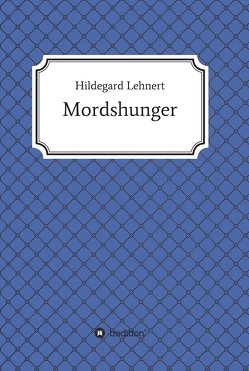 Mordshunger von Lehnert,  Hildegard