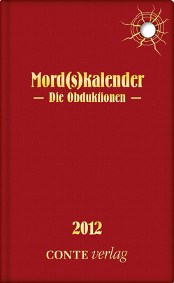 Mord(s)kalender 2012 – Die Obduktionen von Braun,  Christa, Rudolph,  Dieter Paul, Wirtz,  Stefan