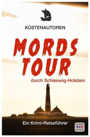 Mordstour durch Schleswig-Holstein von Küstenautoren