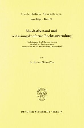 Mordtatbestand und verfassungskonforme Rechtsanwendung. von Veh,  Herbert Michael