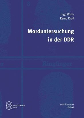 Morduntersuchung in der DDR von Kroll,  Remo, Wirth,  Ingo