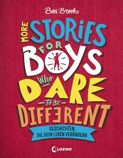 More Stories for Boys Who Dare to be Different – Geschichten, die dein Leben verändern von Brooks,  Ben, Fritz,  Franca, Koop,  Heinrich, Reiter,  Bea, Seelow,  Anja, Thiele,  Ulrich, Winter,  Quinton