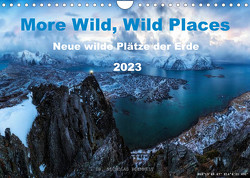 More Wild, Wild Places 2023 (Wandkalender 2023 DIN A4 quer) von Nicholas Roemmelt,  Dr.
