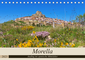 Morella – Ausflug ins spanische Mittelalter (Tischkalender 2023 DIN A5 quer) von LianeM