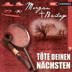 Morgan & Bailey 13: Töte deinen Nächsten von Topf,  Markus