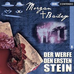 Morgan & Bailey 9: Der werfe den ersten Stein von Reuber,  Timo, Topf,  Markus