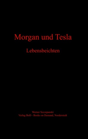 Morgan und Tesla von Szczepanski,  Werner
