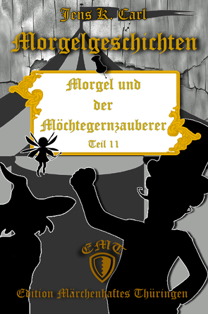 Morgel und der Möchtegernzauberer von Carl,  Jens K.