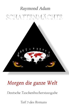 Morgen die ganze Welt von Adam,  Raymond