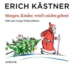 Morgen, Kinder, wird’s nichts geben von Graudus,  Konstantin, Kaestner,  Erich, List,  Sylvia, Noethen,  Ulrich, Petri,  Nina