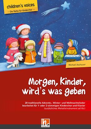 Morgen, Kinder, wird’s was geben von Aschauer,  Michael, div.