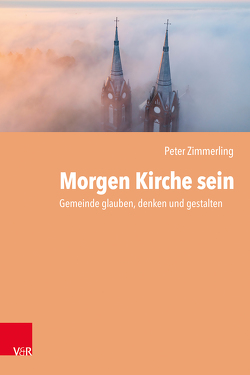 Morgen Kirche sein von Schneider,  Nikolaus, Zimmerling,  Peter