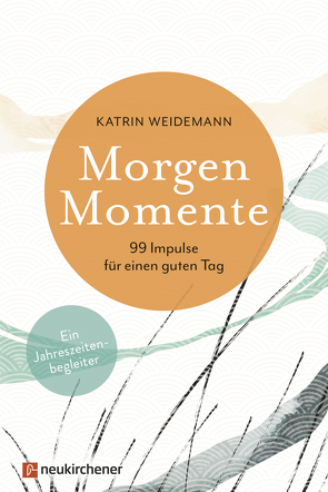 Morgen-Momente von Weidemann,  Katrin