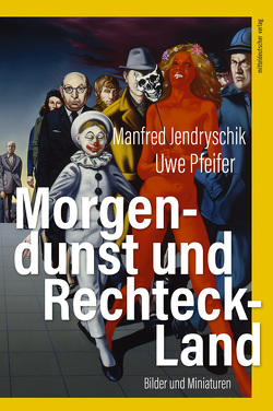 Morgendunst und Rechteck-Land von Jendryschik,  Manfred, Pfeifer,  Uwe