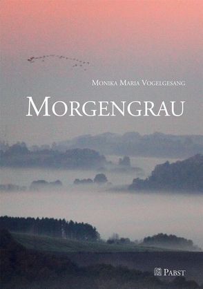 Morgengrau von Vogelgesang,  Monika Maria