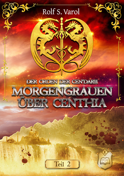 Morgengrauen über Centhia von Varol,  Rolf S.