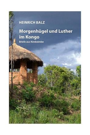 Morgenhügel und Luther im Kongo von Balz,  Heinrich