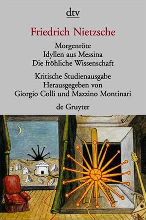 Morgenröte. Idyllen aus Messina. Die fröhliche Wissenschaft von Colli,  Giorgio, Gschwend,  Ragni Maria, Nietzsche,  Friedrich