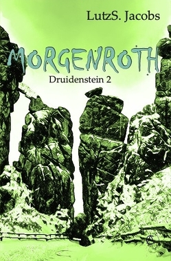 Morgenroth Druidenstein 2 von Jacobs,  LutzS.