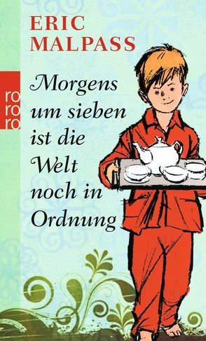 Morgens um sieben ist die Welt noch in Ordnung von Malpass,  Eric, Roeseler,  Brigitte