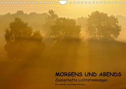 MORGENS UND ABENDS – Zauberhafte Lichtstimmungen (Wandkalender 2023 DIN A4 quer) von Wermter,  Christof