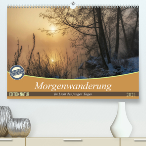 Morgenwanderung (Premium, hochwertiger DIN A2 Wandkalender 2021, Kunstdruck in Hochglanz) von Zitzler,  Hans