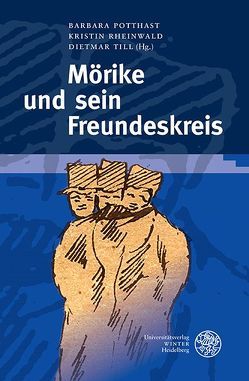 Mörike und sein Freundeskreis von Potthast,  Barbara, Rheinwald,  Kristin, Till,  Dietmar