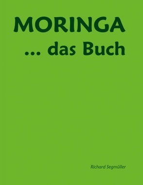Moringa … das Buch von Segmüller,  Richard