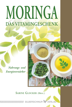 Moringa – Das Vitamingeschenk von Glocker,  Sabine