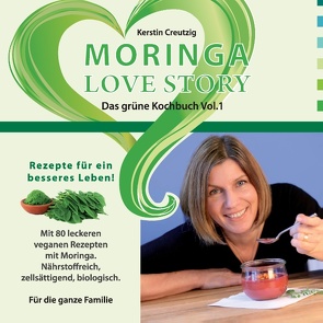 Moringa Love Story von Creutzig,  Kerstin