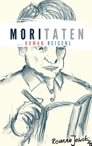 MORITATEN von Reischl,  Roman