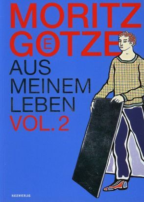 Moritz Götze aus meinem Leben Vol. 2 von Giebler,  Rüdiger, Götze,  Moritz