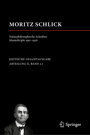 Moritz Schlick. Naturphilosophische Schriften. Manuskripte 1910 – 1936 von Kutzner,  Nicole, Pohl,  Michael