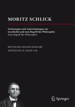 Moritz Schlick: Vorlesungen und Aufzeichnungen zum Begriff der Philosophie von Lemke,  Martin
