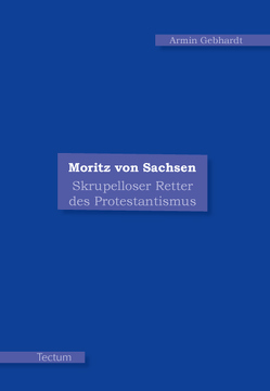 Moritz von Sachsen von Gebhardt,  Armin