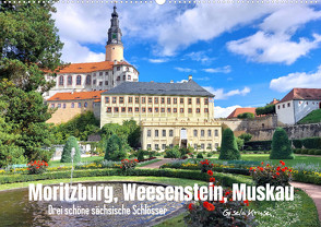 Moritzburg, Weesenstein, Muskau – Drei schöne sächsische Schlösser (Wandkalender 2023 DIN A2 quer) von Kruse,  Gisela