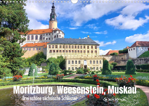 Moritzburg, Weesenstein, Muskau – Drei schöne sächsische Schlösser (Wandkalender 2023 DIN A3 quer) von Kruse,  Gisela