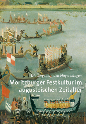 Moritzburger Festkultur im augusteischen Zeitalter von Giermann,  Ralf
