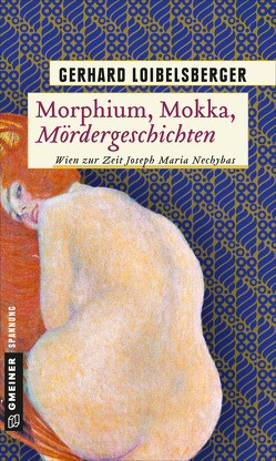 Morphium, Mokka, Mördergeschichten von Loibelsberger,  Gerhard