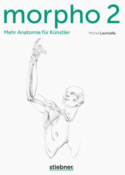 Morpho 2. Mehr Anatomie für Künstler von Fischer,  Robert, Lauricella,  Michel