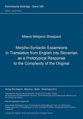 Morpho-Syntactic Expansions in Translation from English into Slovenian as a Prototypical Response to the Complexity of the Original von Milojevic Sheppard,  Milena