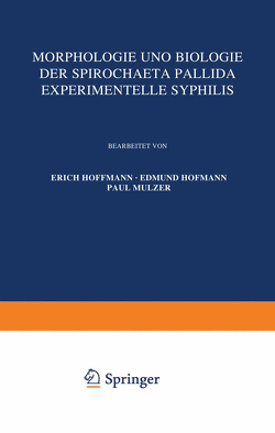 Morphologie und Biologie der Spirochaeta Pallida Experimentelle Syphilis von Hoffmann,  Erich, Hofmann,  Edmund, Jadassohn,  J., Mulzer,  Paul
