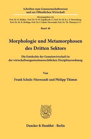 Morphologie und Metamorphosen des Dritten Sektors. von Schulz-Nieswandt,  Frank, Thimm,  Philipp