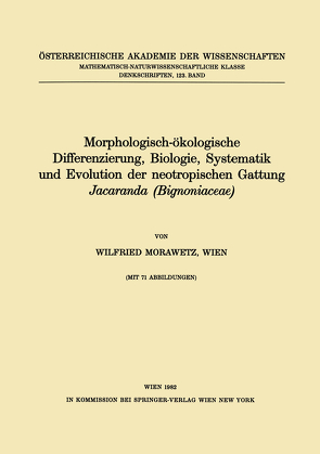 Morphologisch-ökologische Differenzierung, Biologie, Systematik und Evolution der neotropischen Gattung Jacaranda (Bignoniaceae) von Morawetz,  W.
