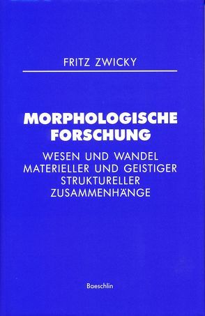 Morphologische Forschung von Zwicky,  Fritz