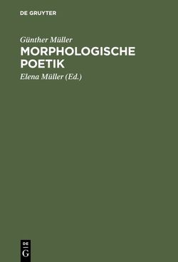 Morphologische Poetik von Egner,  Helga, Müller,  Elena, Müller,  Günther
