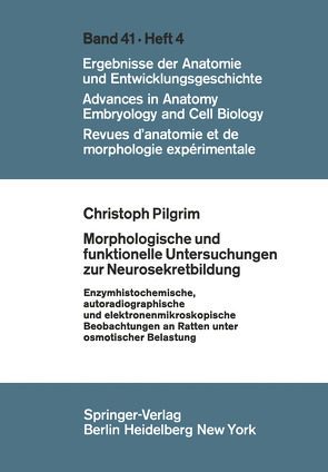 Morphologische und funktionelle Untersuchungen zur Neurosekretbildung von Pilgrim,  C.