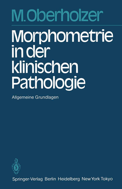 Morphometrie in der klinischen Pathologie von Oberholzer,  M., Rohr,  H.