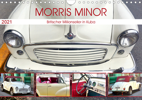 Morris Minor – Britischer Millionseller in Kuba (Wandkalender 2021 DIN A4 quer) von von Loewis of Menar,  Henning